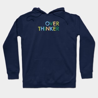 Over thinker Hoodie